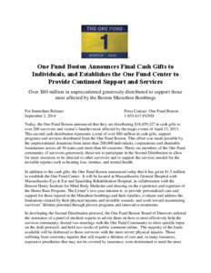 One Fund Boston Announces Final Cash Gifts to Individuals, and Establishes the One Fund Center to Provide Continued Support and Services Over $80 million in unprecedented generosity distributed to support those most affe