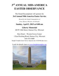 3rd ANNUAL MID-AMERICA EASTER OBSERVANCE The Grand Encampment will sponsor the 3rd Annual Mid-America Easter Service Hosted by the Grand Commanderies of