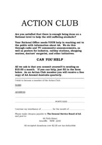 ACTION CLUB Are you satisfied that there is enough being done on a National level to help the still suffering alcoholic? Your National Office needs YOUR help in reaching out to the public with information about AA. We do