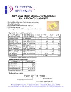 100W QCW 808nm VCSEL Array Submodule Part # PQCW-CS1-100-W0808 • Vertical-Cavity Surface-Emitting Laser technology • Very high reliability • High temperature operation (up to 80oC) • High power density