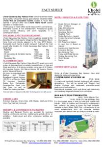 FACT SHEET L’hotel Causeway Bay Harbour View is the first of three hotels being built by Chinachem Group, opened since DecemberL’hotel Nina et Convention Centre, located in Tsuen Wan opened in January 2007 and