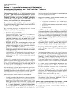 Michigan Department of Treasury[removed]Notice to Licensed Wholesalers and Unclassified Acquirers of Cigarettes and “Roll-Your-Own” Tobacco Issued under Public Act 327 of 1993, as amended.