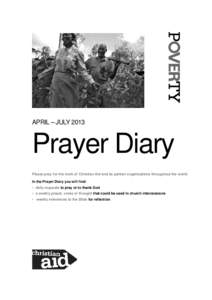 APRIL – JULYPrayer Diary Please pray for the work of Christian Aid and its partner organisations throughout the world. In the Prayer Diary you will find: • daily requests to pray or to thank God