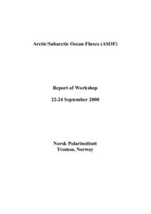 Arctic/Subarctic Ocean Fluxes (ASOF)  Report of WorkshopSeptemberNorsk Polarinstitutt