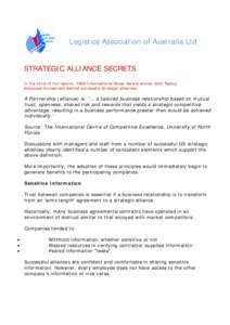 Logistics Association of Australia Ltd  STRATEGIC ALLIANCE SECRETS In the third of his reports, 1996 International Study Award winner John Reitze discusses the secrets behind successful strategic alliances.