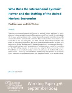 Who Runs the International System? Power and the Staffing of the United Nations Secretariat Paul Novosad and Eric Werker Abstract National governments frequently pull strings to get their citizens appointed to senior