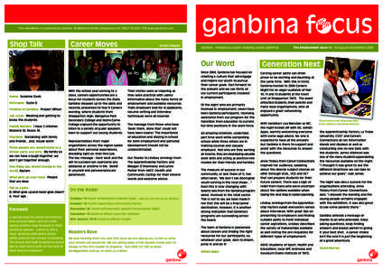 This newsletter is published by Ganbina, 99 Welsford Street, Shepparton VIC 3632 T[removed]www.ganbina.com  Shop Talk Career Moves