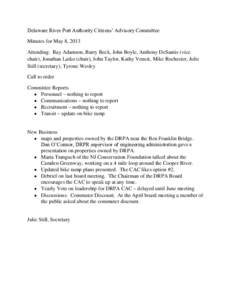 Delaware River Port Authority Citizens’ Advisory Committee Minutes for May 8, 2013 Attending: Ray Adamson, Barry Beck, John Boyle, Anthony DeSantis (vice chair), Jonathan Latko (chair), John Taylor, Kathy Venuti, Mike 