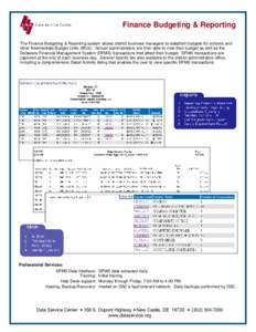 Finance Budgeting & Reporting The Finance Budgeting & Reporting system allows district business managers to establish budgets for schools and other Intermediate Budget Units (IBUs). School administrators are then able to