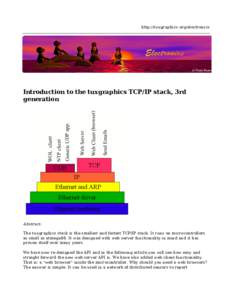 http://tuxgraphics.org/electronics  Introduction to the tuxgraphics TCP/IP stack, 3rd generation  Abstract: