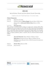 ABCD 2014 Special Seminar: Ukraine and Trans-Atlantic Security Partnership Conference Center of the “Nordic Hotel Forum”, 3 Viru Street, Tallinn Friday 26 September 8:30-9:00