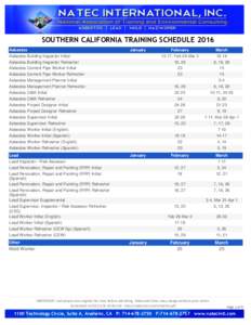 SOUTHERN CALIFORNIA TRAINING SCHEDULE 2016 Asbestos Asbestos Building Inspector Initial Asbestos Building Inspector Refresher Asbestos Cement Pipe Worker Initial Asbestos Cement Pipe Worker Refresher