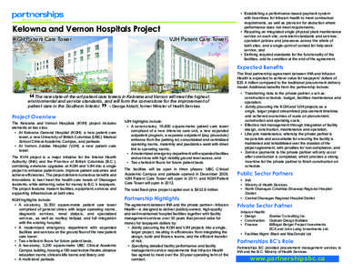 Kelowna and Vernon Hospitals Project KGH Patient Care Tower VJH Patient Care Tower  •	 Establishing a performance-based payment system