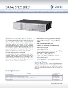 DATA/ SPEC SHEET H264-ENCDR high performance 4-channel video encoder The Perfect Solution for Hybrid Systems  •	 Ideal solution for creating hybrid analog/IP systems