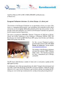 Joint Press Release of CSC of CEC, CCME, APRODEV and Eurodiaconia 4th March 2014 European Parliament elections: It’s about Europe, it’s about you! “The elections to the European Parliament are an opportunity to dis