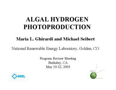 Algal Hydrogen Production, Maria Ghirardi, Michael Seibert, NREL