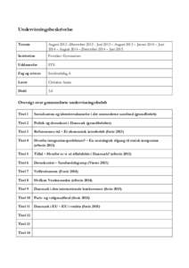 Undervisningsbeskrivelse Termin August 2012 –DecemberJuni 2013 – August 2013 – Januar 2014 – Juni 2014 – August 2014 – December 2014 – Juni 2015