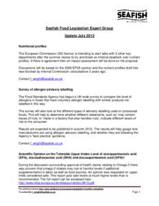 Seafish Food Legislation Expert Group Update July 2012 Nutritional profiles The European Commission (DG Sanco) is intending to start talks with 3 other key departments after the summer recess to try and break an internal