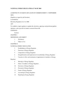 NATIONAL ENERGY REGULATOR ACT 40 OFASSENTED TO 30 MARCHDATE OF COMMENCEMENT: 15 SEPTEMBEREnglish text signed by the President) as amended by