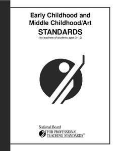 Early Childhood and Middle Childhood/Art STANDARDS (for teachers of students ages 3–12)