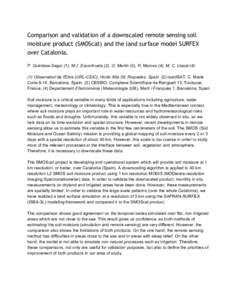 Comparison and validation of a downscaled remote sensing soil moisture product (SMOScat) and the land surface model SURFEX over Catalonia. P. Quintana­Seguí (1), M.J. Escorihuela (2), O. Merlin (3), R. Marcos