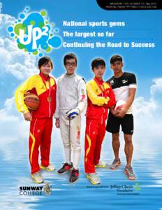 MAGAZINE / VOL 03 ISSUE 10 / Sep 2013 KKDN No. Permit: PP17565[removed]) National sports gems The largest so far Continuing the Road to Success