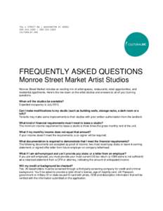 FREQUENTLY ASKED QUESTIONS Monroe Street Market Artist Studios Monroe Street Market includes an exciting mix of artist spaces, restaurants, retail opportunities, and residential apartments. Here’s the low down on the a