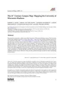 Journal of Maps, 2009, 1-8  The 21st Century Campus Map: Mapping the University of Wisconsin-Madison ROBERT E. ROTH1 , JAMON VAN DEN HOEK2 , ANDREW WOODRUFF3 , AARON ERKENSWICK4 , EVANGELINE McGLYNN5 and JOEL PRZYBYLOWSK