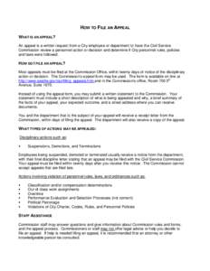 HOW TO FILE AN APPEAL WHAT IS AN APPEAL? An appeal is a written request from a City employee or department to have the Civil Service Commission review a personnel action or decision and determine if City personnel rules,