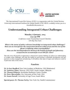 The International Council for Science (ICSU), in cooperation with the United Nations University International Institute for Global Health (UNU-IIGH), cordially invites you to a roundtable discussion on Understanding Inte