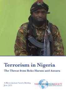 Terrorism in Nigeria The Threat from Boko Haram and Ansaru A Henry Jackson Society Briefing June 2014