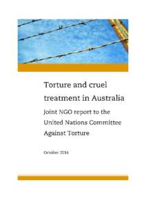 This report to the United Nations Committee Against Torture examines Australia’s compliance with the Convention against Torture and Other Cruel Inhuman or Degrading Treatment or Punishment. The report is intended to i