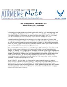 THE UNITED STATES AIR FORCE BAND AIRMEN OF NOTE BIOGRAPHY The Airmen of Note is the premier jazz ensemble of the United States Air Force. Stationed at Joint Base Anacostia-Bolling in Washington, D.C., it is one of six mu