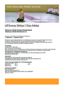 Internationales Aikido Seminar  Ulf Evenas Shihan 7.Dan Aikikai Takemusu Aikido Verband Deutschland Takemusu Aikido Dortmund e.V. Wir laden ein zum Seminar mit Ulf Evenas in Dortmund