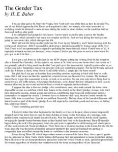 The Gender Tax by H. E. Baber I was an altar girl at St. Mary the Virgin, New York City–one of the first, in fact. In the mid‑70s, one of my friends approached the Rector and negotiated a deal: we women, who were int