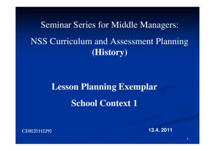 Seminar Series for Middle Managers: NSS Curriculum and Assessment Planning (History) Lesson Planning Exemplar School Context 1