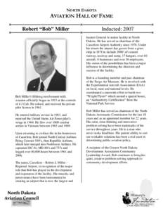 NORTH DAKOTA  AVIATION HALL OF FAME Robert “Bob” Miller  Inducted: 2007