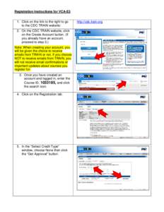 Registration Instructions for VCA-E3 1. Click on the link to the right to go to the CDC TRAIN website: 2. On the CDC TRAIN website, click on the Create Account button. (If you already have an account,