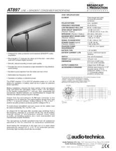 AT897  LINE + GRADIENT CONDENSER MICROPHONE AT897 SPECIFICATIONS†  • Short length (11