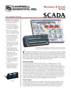 www.campbellsci.com/scada Benefits of Our Systems 1. Control units function as PLCs, RTUs, or DCUs. 2. Control units perform advanced measurement