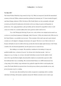 Cutting down – Lise Kjølsrød  Too big to fly? The Nordic Welfare Model has long seemed too big to fly. When an unexpected crisis hit the international economy in the mid 1980ies, eminent researchers professed its imm