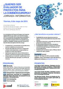 ¿QUIERES SER EVALUADOR DE PROYECTOS PARA LA COMISIÓN EUROPEA? JORNADA INFORMATIVA Viernes, 8 de mayo de 2015