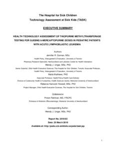 The Hospital for Sick Children Technology Assessment at Sick Kids (TASK) EXECUTIVE SUMMARY HEALTH TECHNOLOGY ASSESSMENT OF THIOPURINE METHYLTRANSFERASE TESTING FOR GUIDING 6-MERCAPTOPURINE DOSES IN PEDIATRIC PATIENTS WIT