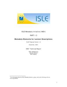 ISLE Metadata Initiative (IMDI) PART 1 C Metadata Elements for Lexicon Descriptions Draft Proposal Version 1.0 December, 2001