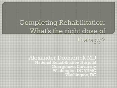 Completing Rehabilitation: What’s the right dose of therapy?