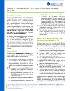 Outline of Political Security and Natural Disaster Evacuation Services Services Provided The plan pays for specified costs of emergency evacuations under certain conditions for the Entitled Person(s) on a Corporate Busin