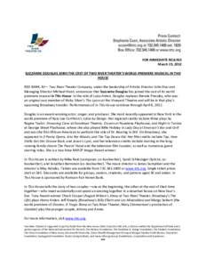 FOR IMMEDIATE RELEASE March 19, 2012 SUZZANNE DOUGLAS JOINS THE CAST OF TWO RIVER THEATER’S WORLD-PREMIERE MUSICAL IN THIS HOUSE RED BANK, NJ— Two River Theater Company, under the leadership of Artistic Director John