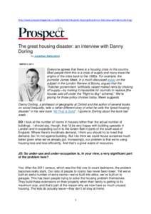 http://www.prospectmagazine.co.uk/derbyshire/the-great-housing-disaster-an-interview-with-danny-dorling/  The great housing disaster: an interview with Danny Dorling by Jonathan Derbyshire / MARCH 5, 2014 /