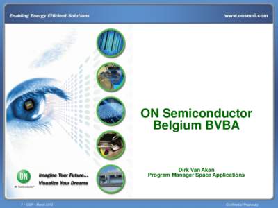 ON Semiconductor Belgium BVBA Dirk Van Aken Program Manager Space Applications