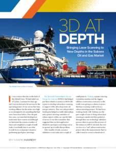 3D AT  DEPTH Bringing Laser Scanning to New Depths in the Subsea Oil and Gas Market
